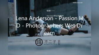 Lena Anderson - Passion HD - Photographers Wet Dream