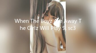 When The Boyz Are Away The Girlz Will Play 9. sc3